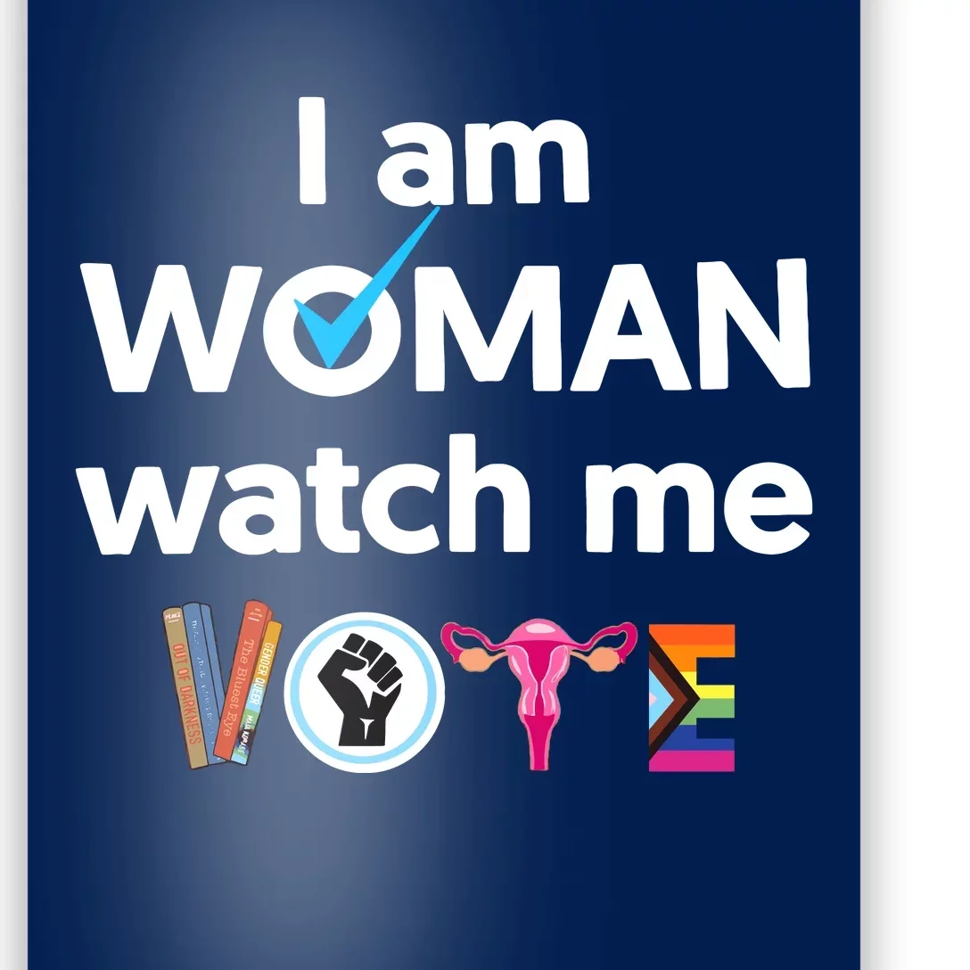 I Am Woman Watch Me Vote Poster