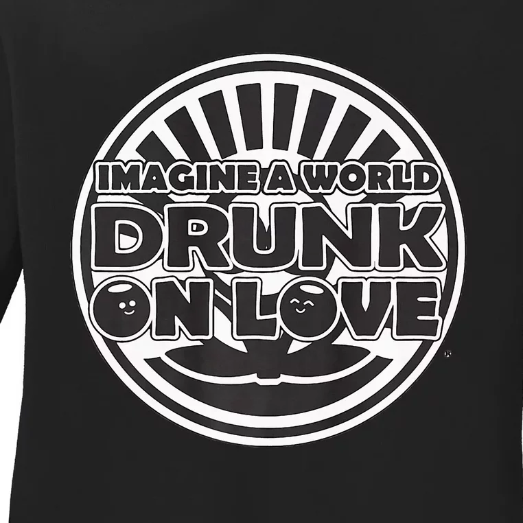 Imagine A World Drunk On Love With Big Ladies Long Sleeve Shirt