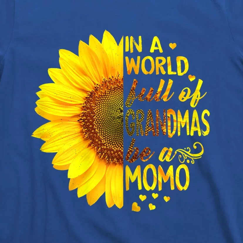 In A World Full Of Grandmas Be Momo Sunflower Gift T-Shirt