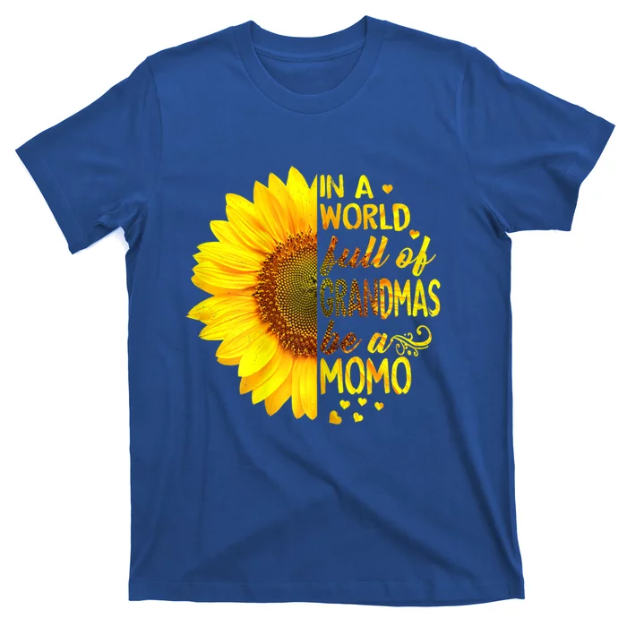 In A World Full Of Grandmas Be Momo Sunflower Gift T-Shirt