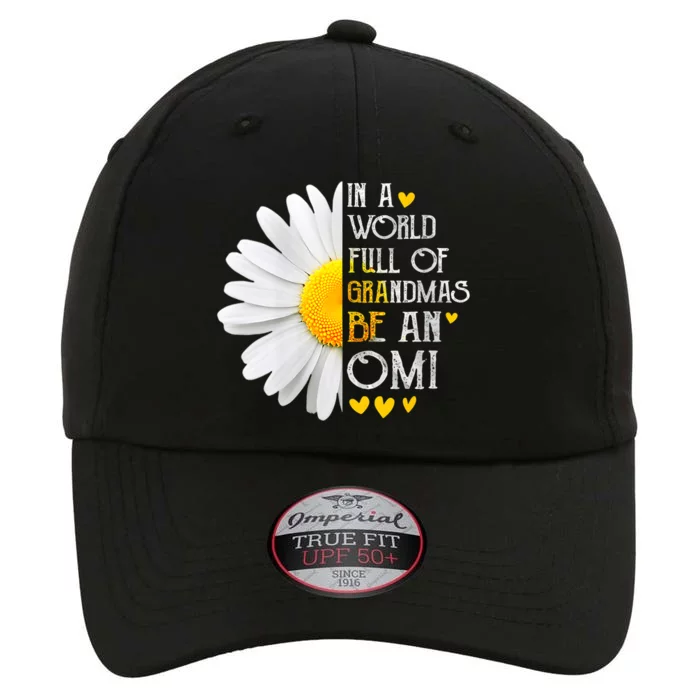 In A World Full Of Grandmas Be An Omi Daisy MotherS Day The Original Performance Cap