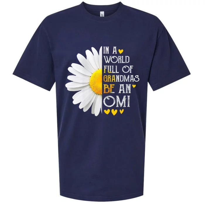 In A World Full Of Grandmas Be An Omi Daisy MotherS Day Sueded Cloud Jersey T-Shirt