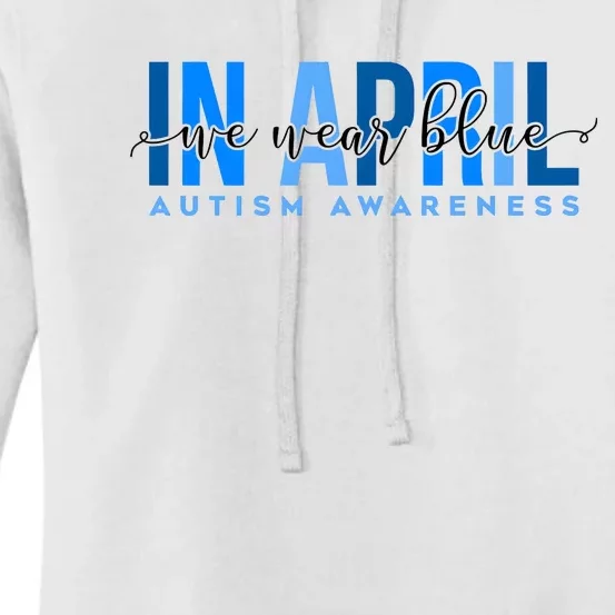 In April We Wear Blue Autism Awareness Women's Pullover Hoodie