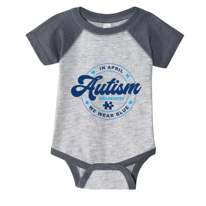 In April We Wear Blue For Autism Awareness Infant Baby Jersey Bodysuit