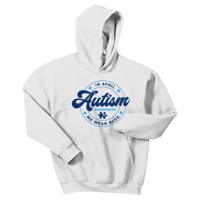 In April We Wear Blue For Autism Awareness Kids Hoodie