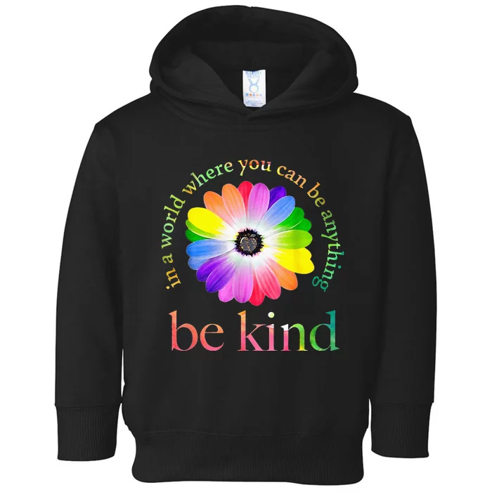 In A World Where You Can Be Anything Be Kind Gift Toddler Hoodie