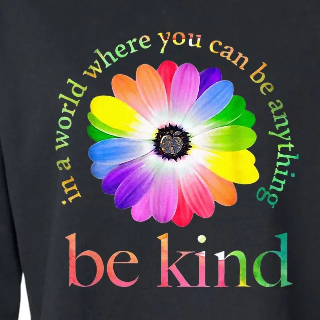 In A World Where You Can Be Anything Be Kind Gift Cropped Pullover Crew