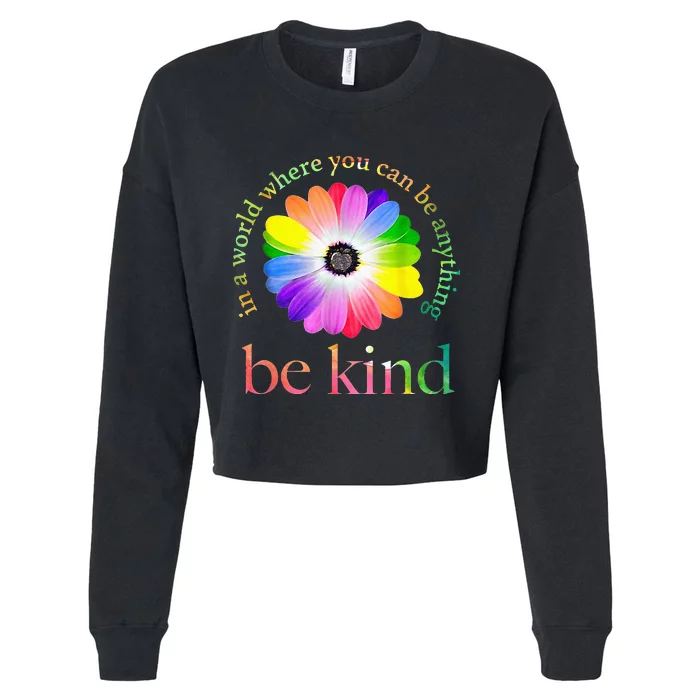 In A World Where You Can Be Anything Be Kind Gift Cropped Pullover Crew