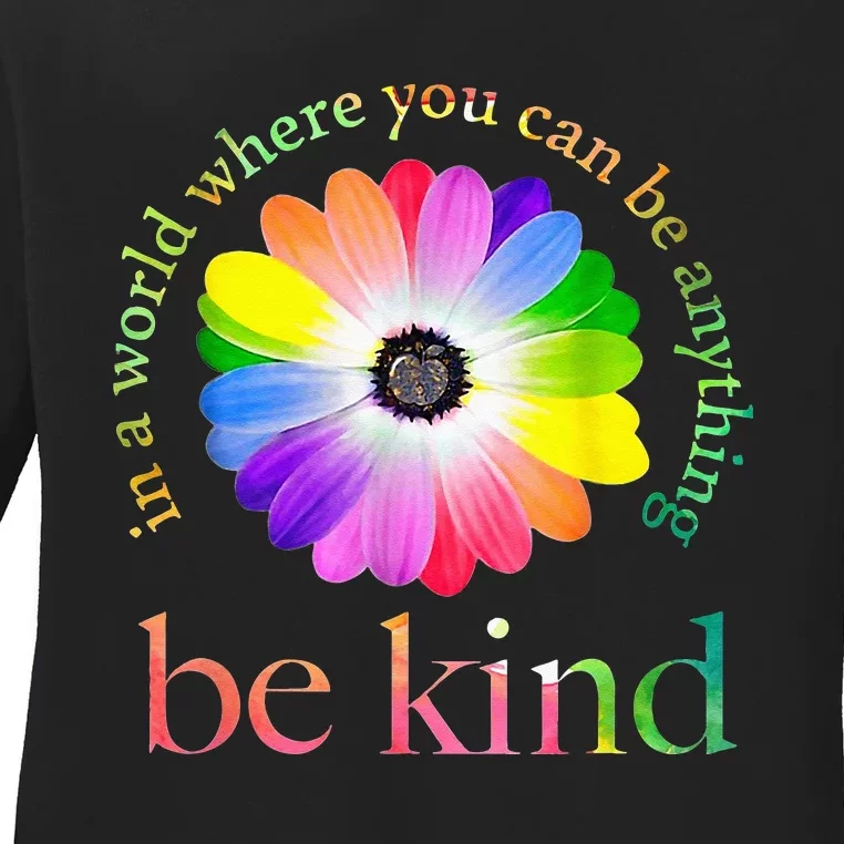 In A World Where You Can Be Anything Be Kind Gift Ladies Long Sleeve Shirt