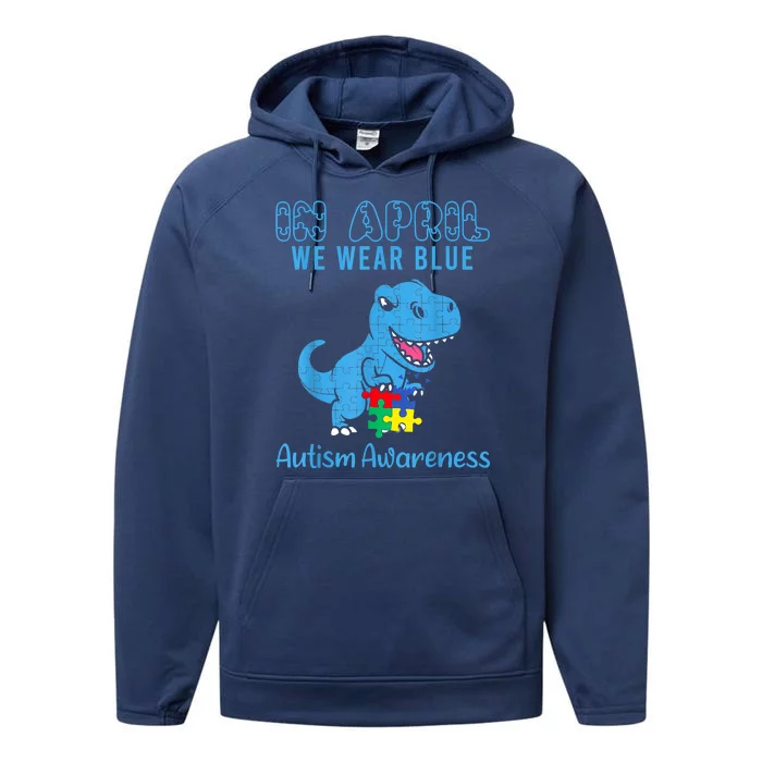 In April We Wear Blue Autism Awareness Month Dinosaur Performance Fleece Hoodie