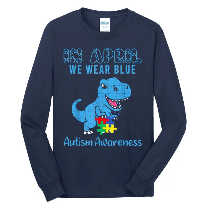 In April We Wear Blue Autism Awareness Month Dinosaur Tall Long Sleeve T-Shirt