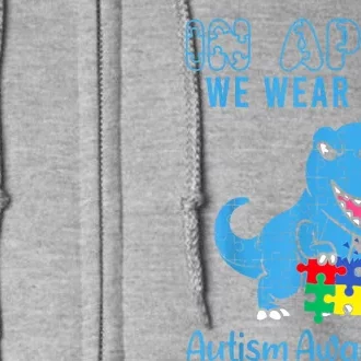 In April We Wear Blue Autism Awareness Month Dinosaur Full Zip Hoodie