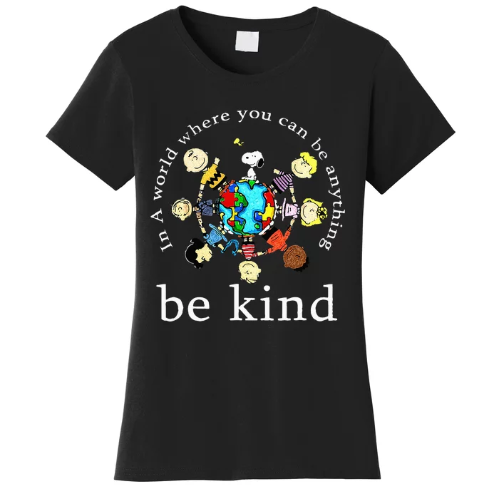 In A World Where You Can Be Anything Be Kind Kindness Day Women's T-Shirt