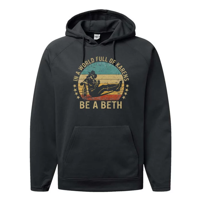 In A World Full Of Karens Be A Beth Performance Fleece Hoodie