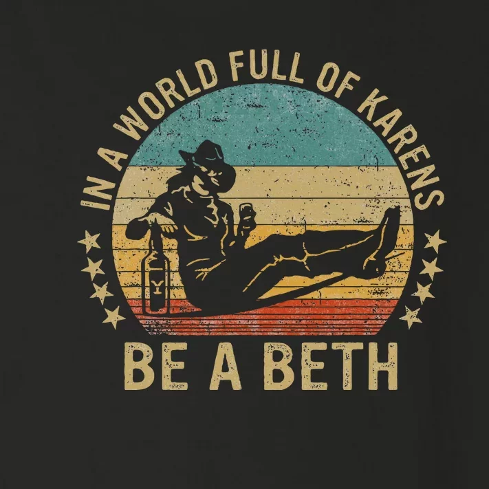 In A World Full Of Karens Be A Beth Toddler Long Sleeve Shirt