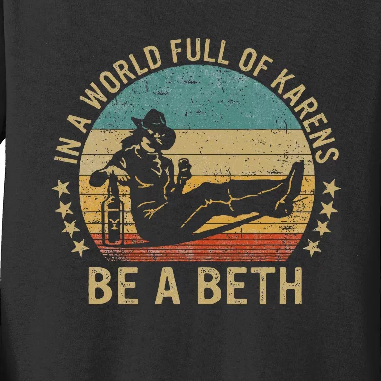 In A World Full Of Karens Be A Beth Kids Long Sleeve Shirt