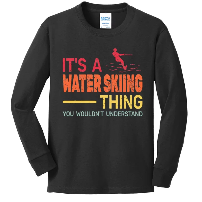 ItS A Water Skiing Thing Water Ski Vintage Kids Long Sleeve Shirt