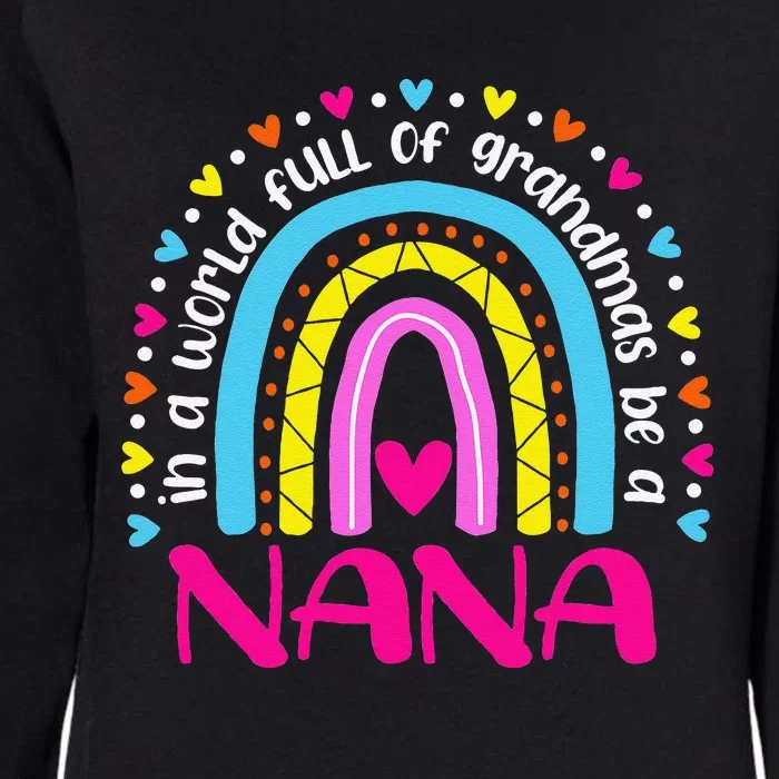 In A World Full Of Grandmas Be A NaNa Happy Mother's Day Womens California Wash Sweatshirt