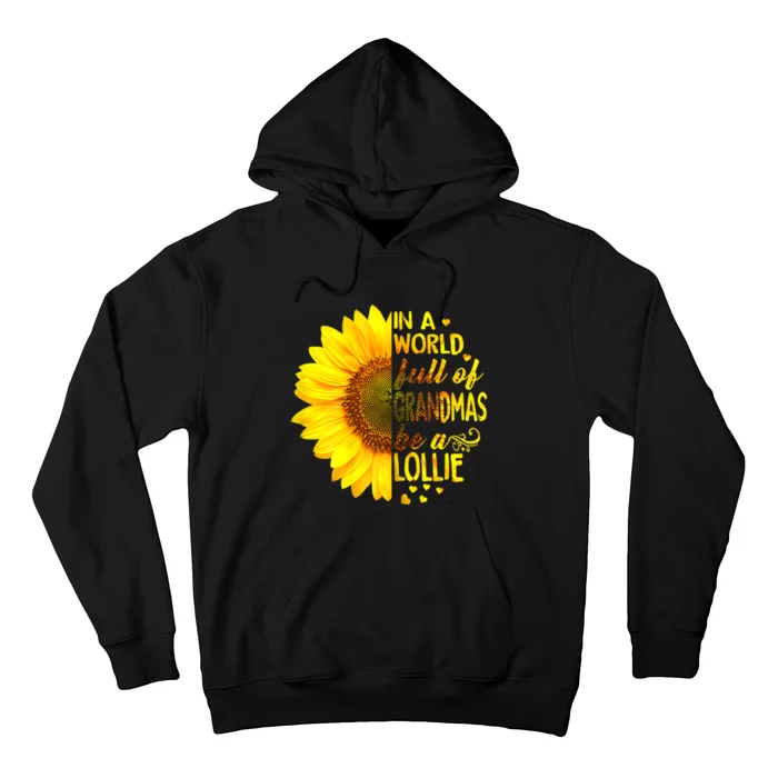 In A World Full Of Grandmas Be A Lollie Sunflower Mothers Day Hoodie