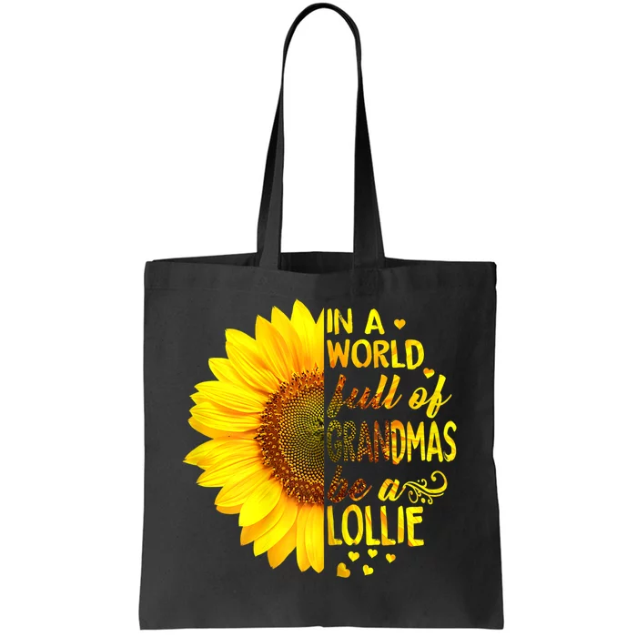 In A World Full Of Grandmas Be A Lollie Sunflower Mothers Day Tote Bag