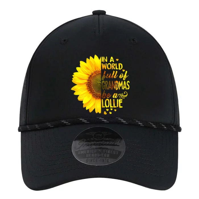 In A World Full Of Grandmas Be A Lollie Sunflower Mothers Day Performance The Dyno Cap