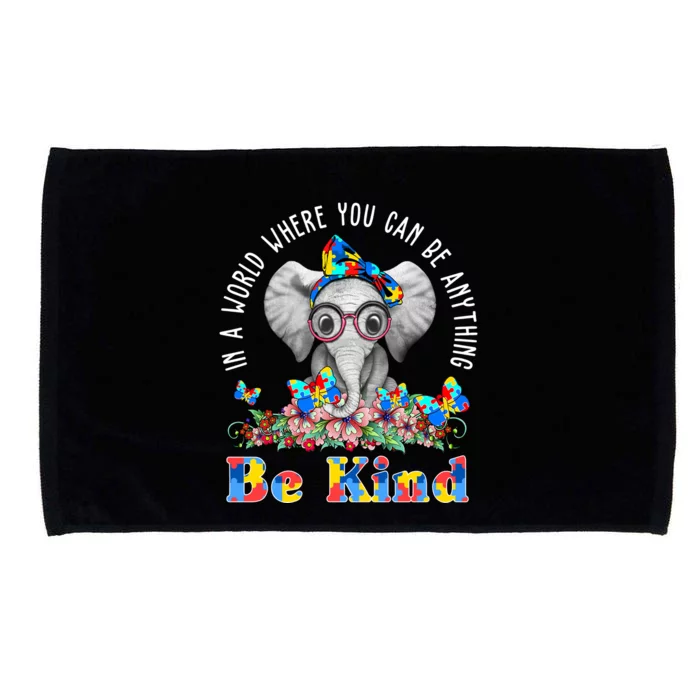 In A World Where You Can Be Anything Be Kind Autism Elephant Microfiber Hand Towel