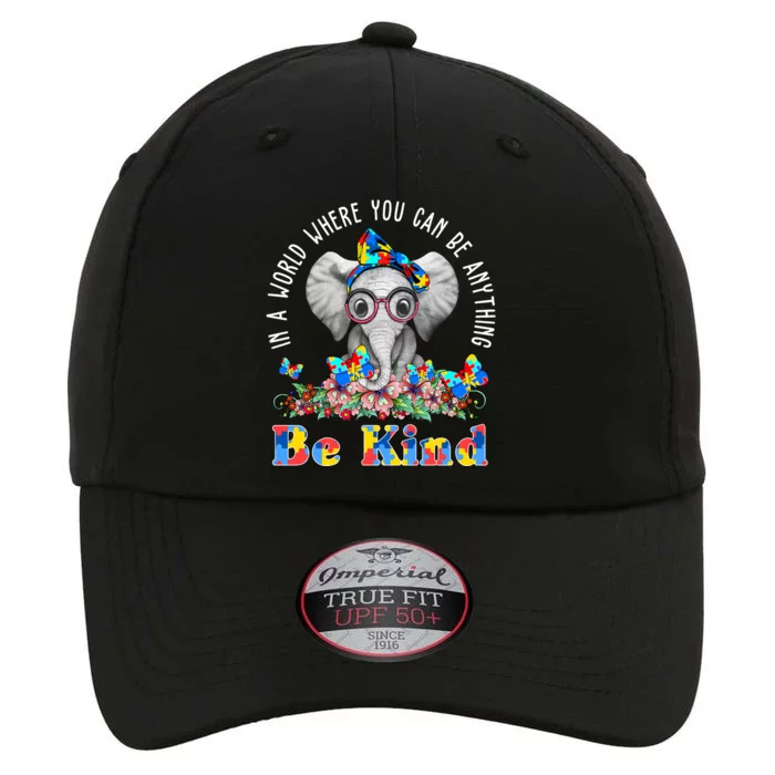 In A World Where You Can Be Anything Be Kind Autism Elephant The Original Performance Cap