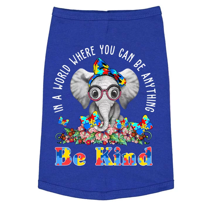 In A World Where You Can Be Anything Be Kind Autism Elephant Doggie Tank