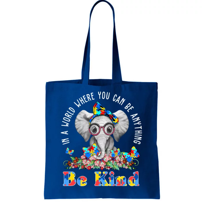 In A World Where You Can Be Anything Be Kind Autism Elephant Tote Bag