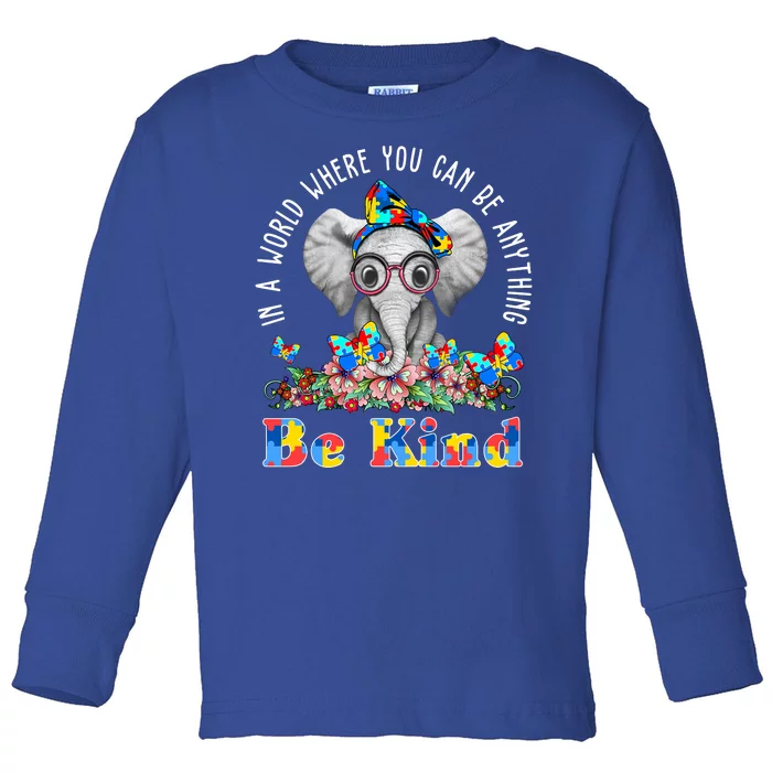 In A World Where You Can Be Anything Be Kind Autism Elephant Toddler Long Sleeve Shirt