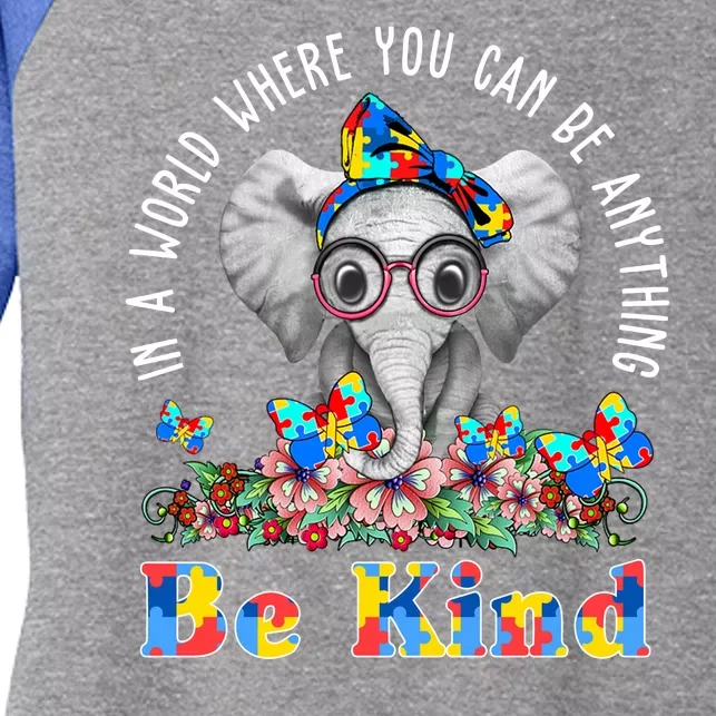 In A World Where You Can Be Anything Be Kind Autism Elephant Women's Tri-Blend 3/4-Sleeve Raglan Shirt