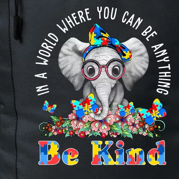 In A World Where You Can Be Anything Be Kind Autism Elephant Daily Commute Backpack