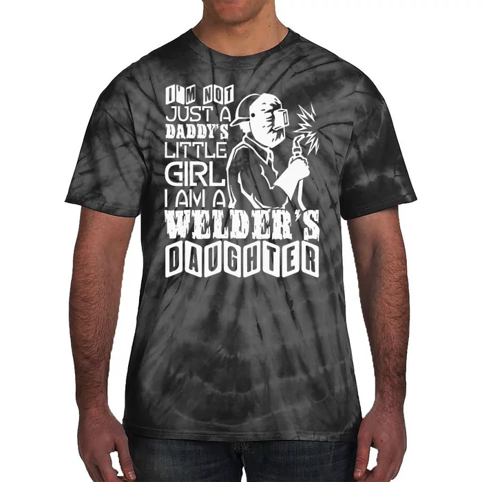 I'm A Welder's Daughte Welder Dad Tie-Dye T-Shirt