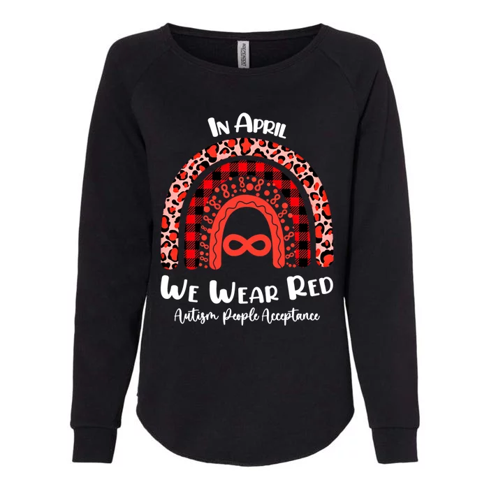 In April We Wear Red Instead Autism People Acceptance Gift Womens California Wash Sweatshirt