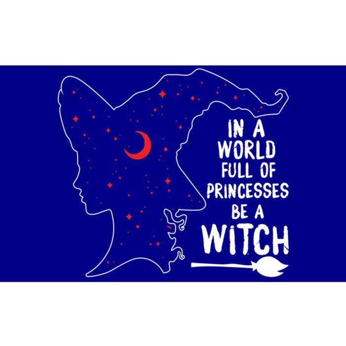 In A World Full Of Princesses Be A Witch Halloween Season Gift Bumper Sticker