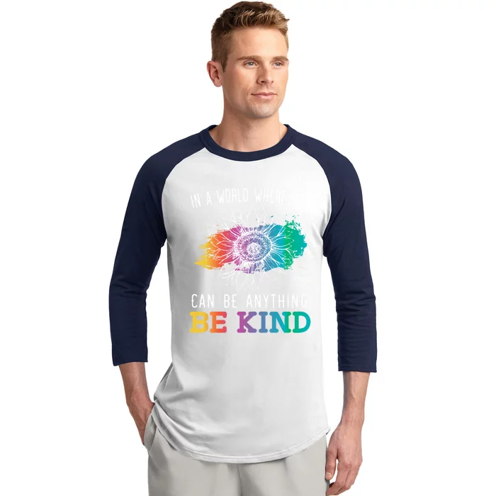 In A World Where You Can Be Anything Be Kind Kindness Gift Baseball Sleeve Shirt