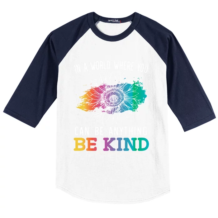 In A World Where You Can Be Anything Be Kind Kindness Gift Baseball Sleeve Shirt