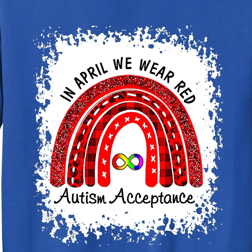 In April We Wear Red Instead Autism People Acceptance Gift Tall Sweatshirt