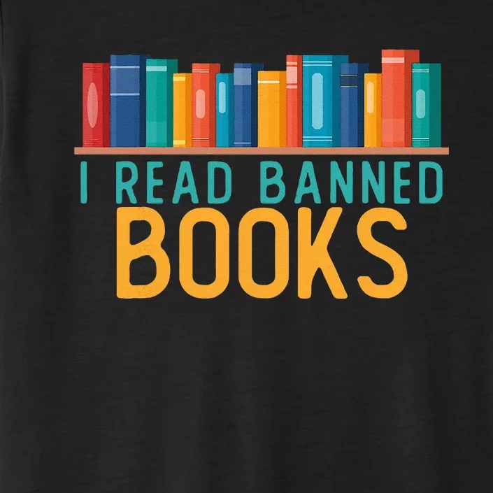 I Am With The Banned Books Funny I Read Banned Books ChromaSoft Performance T-Shirt