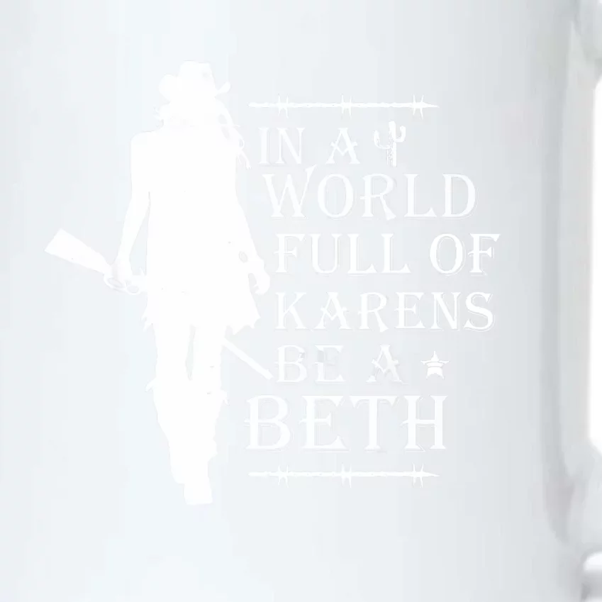 In A World Full Of Karens Be A Beth Black Color Changing Mug