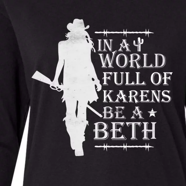 In A World Full Of Karens Be A Beth Womens Cotton Relaxed Long Sleeve T-Shirt