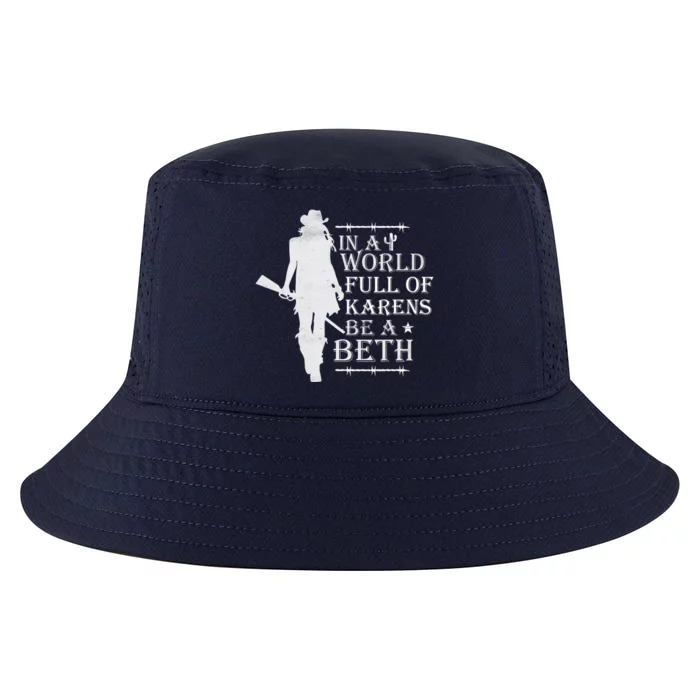 In A World Full Of Karens Be A Beth Cool Comfort Performance Bucket Hat