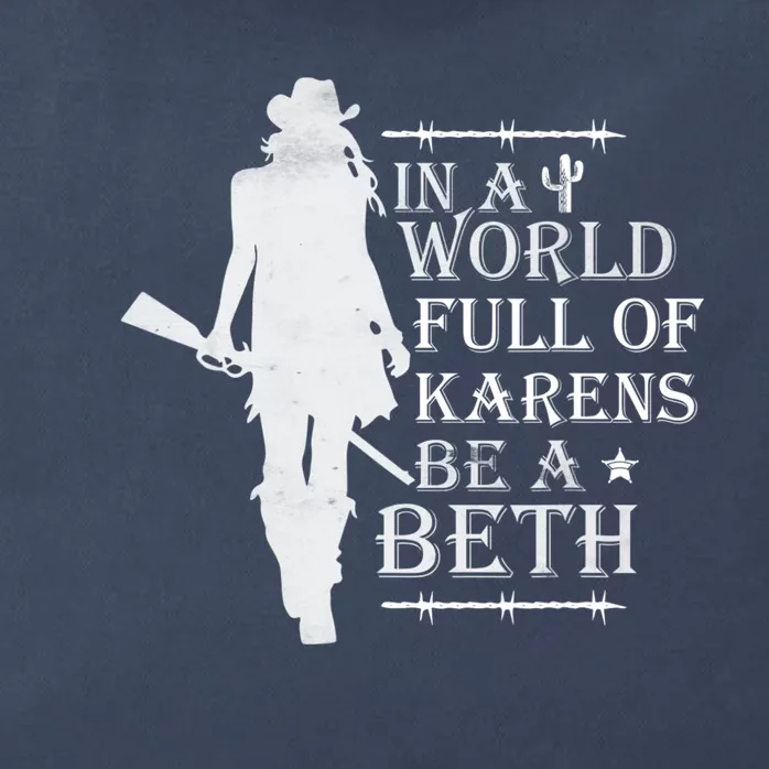 In A World Full Of Karens Be A Beth Zip Tote Bag