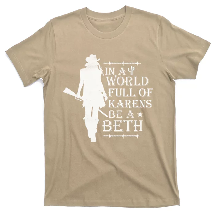 In A World Full Of Karens Be A Beth T-Shirt