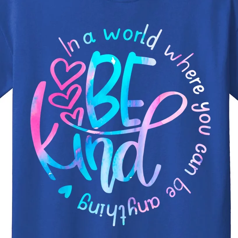 In A World Where You Can Be Anything Be Kind Kindness Gift Kids T-Shirt