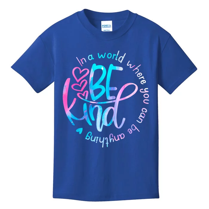 In A World Where You Can Be Anything Be Kind Kindness Gift Kids T-Shirt