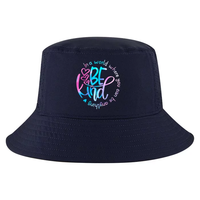 In A World Where You Can Be Anything Be Kind Kindness Gift Cool Comfort Performance Bucket Hat