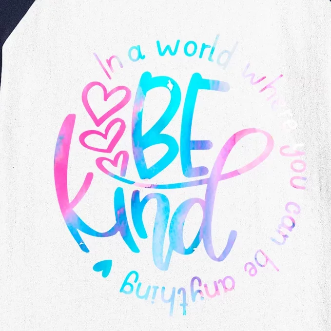 In A World Where You Can Be Anything Be Kind Kindness Gift Baseball Sleeve Shirt