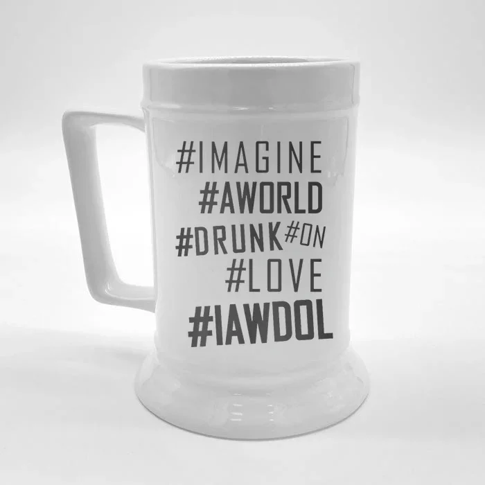 Imagine A World Drunk On Love Black And White Front & Back Beer Stein