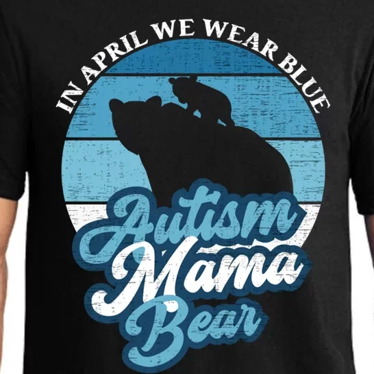 In April We Wear Blue Autism Mama Bear World Autism Day Gift Pajama Set